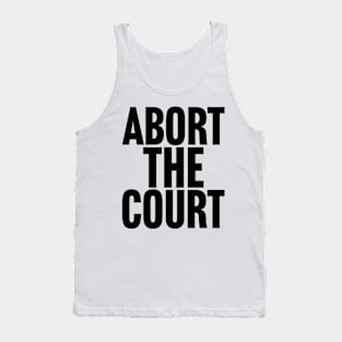 Abort the Court Tank Top